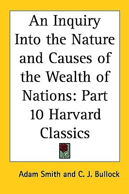 An Inquiry Into the Nature and Causes of the Wealth of Nations