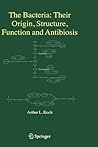 The Bacteria: Their Origin, Structure, Function and Antibiosis