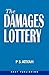 The Damages Lottery by Patrick S. Atiyah The Damages Lottery by Patrick S. Atiyah