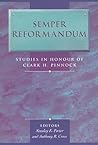 Semper Reformandum: Studies In Honor Of Clark H. Pinnock