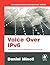 Voice Over IPv6: Architectures for Next Generation VoIP Networks