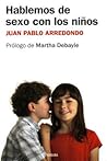 Hablemos de sexo con los niños / Let's Talk About Sex With Children (Spanish Edition)