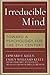 Irreducible Mind: Toward a ...