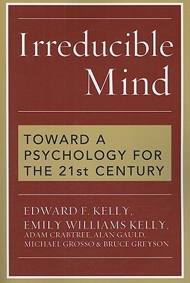 Irreducible Mind: Toward a Psychology for the 21st Century (Paperback)
