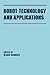 Robot Technology and Applications by Ulrich Rembold
