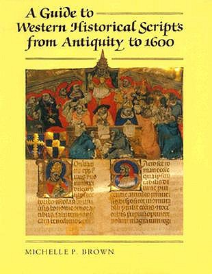 A Guide to Western Historical Scripts from Antiquity to 1600 (Paperback)