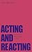 Acting and Reacting: Tools ...