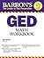 Barron's GED Math Workbook by Johanna Holm Barron's GED Math Workbook by Johanna Holm