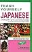 Teach Yourself Japanese (Includes 2 Audio CDs): A Practical Guide to Gaining a Good Working Knowledge of Both the Written and Spoken Language (English and Japanese Edition)