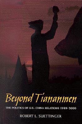 Beyond Tiananmen: The Politics of U.S.-China Relations 1989-2000 (Hardcover)