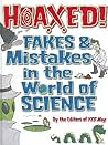 Hoaxed!: Fakes and Mistakes in the World of Science