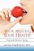 Your Mouth, Your Health: Stop and Reverse Aging
