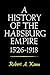 A History of the Habsburg Empire, 1526-1918