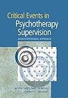 Critical Events In Psychotherapy Supervision: An Interpersonal Approach