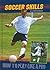 Soccer Skills by J. Chris Roselius