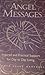 Angel Messages: Practical and Inspired Support for Day to Day Living