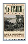 Fly Fisher's Reader: An Unabashedly Biased Sampling of Angling's Finest Literature