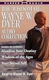 WISDOM OF WAYNE W. DYER AUDIO COLLECTION, THE