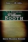 The General: William Booth, Vol. 2: The Soldier