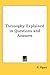 Theosophy Explained in Questions and Answers