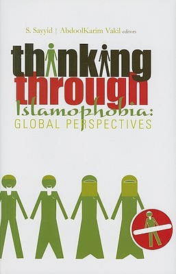 Thinking Through Islamophobia: Global Perspectives (Columbia/Hurst)