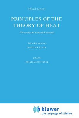 Principles of the Theory of Heat: Historically and Critically Elucidated (Vienna Circle Collection, 17)
