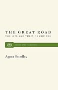 The Great Road: The Life and Times of Chu Teh