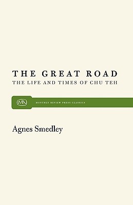 The Great Road: The Life and Times of Chu Teh (Paperback)
