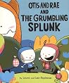 Otis and Rae and the Grumbling Splunk Otis and Rae and the Grumbling Splunk