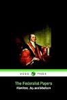 The Federalist Papers by Alexander Hamilton