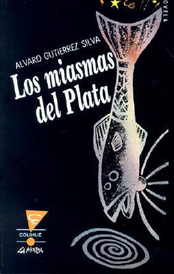 Los Miasmas Del Plata (Spanish Edition)