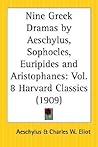 Nine Greek Dramas (Harvard Classics, #8)