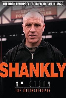 Shankly My Story by Bill Shankly - Centenary Edition (Hardcover)