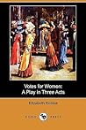 Votes for Women: A Play in Three Acts Votes for Women: A Play in Three Acts