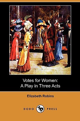 Votes for Women: A Play in Three Acts (Paperback)