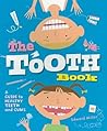 The Tooth Book: A Guide to Healthy Teeth and Gums