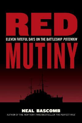 Red Mutiny: Eleven Fateful Days on the Battleship Potemkin (Hardcover)