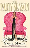 The Party Season by Sarah Mason The Party Season by Sarah Mason