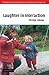 Laughter in Interaction (Studies in Interactional Sociolinguistics, Series Number 18)