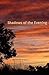 Shadows of the Evening