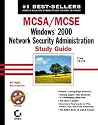 MCSA/MCSE: Windows 2000 Network Security Administration Study Guide (70-214) MCSA/MCSE: Windows 2000 Network Security Administration Study Guide (70-214)
