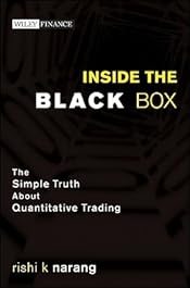 Inside the Black Box: The Simple Truth About Quantitative Trading (Wiley Finance)