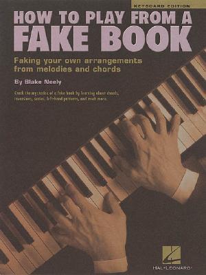 How to Play from a Fake Book | Piano Keyboard Instructional Book | Chord Building, Rhythmic Styles, and Fun Songs for Beginners | Perfect for Music Teachers and Self-Learners (Paperback)