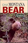 Great Montana Bear Stories