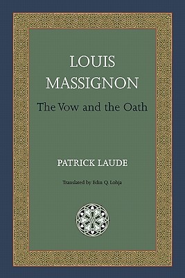 Louis Massignon: The Vow and the Oath (Paperback)