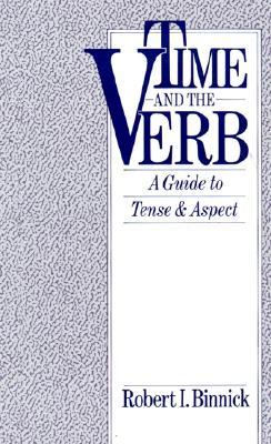 Time and the Verb: A Guide to Tense and Aspect (Hardcover)