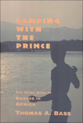 Camping with the Prince and Other Tales of Science in Africa (Paperback)
