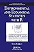 Environmental and Ecological Statistics with R by Song S. Qian