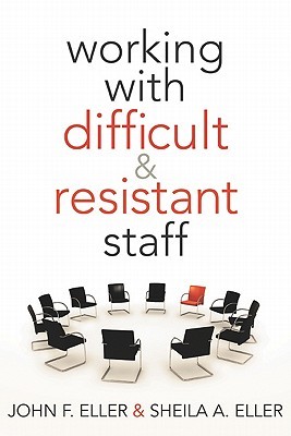 Working With Difficult and Resistant Staff