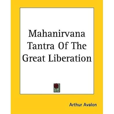 Mahanirvana Tantra Of The Great Liberation By Arthur Avalon